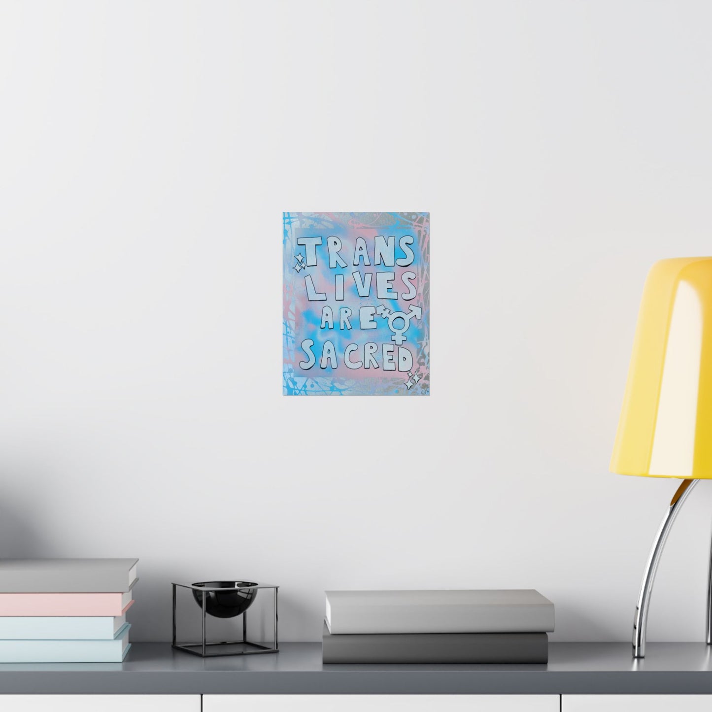 Trans Lives Are Sacred Print (8x10)