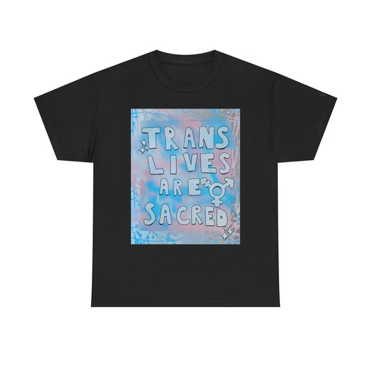 Trans Lives Are Sacred Tee